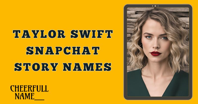 Best Name For Taylor Swift Private Story Names