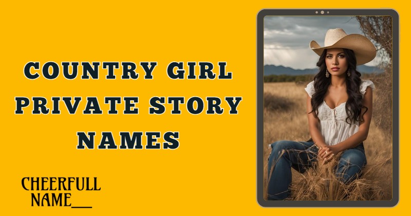 Country Girl Private Story Names