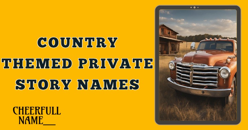 Country Themed Private Story Names