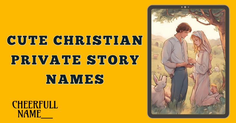 Cute Christian Private Story Names