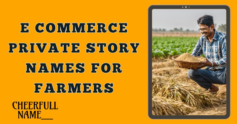 E Commerce Private Story Names For Farmers