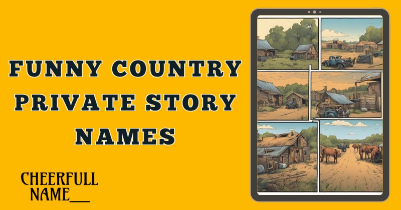 Funny country private story names