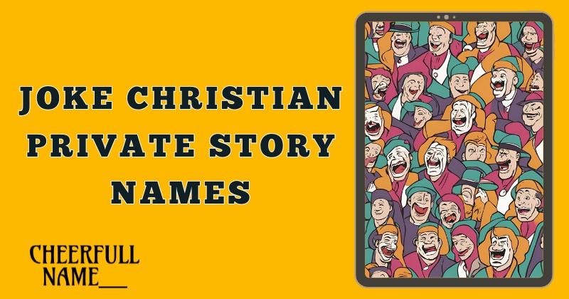 Joke Christian Private Story Names