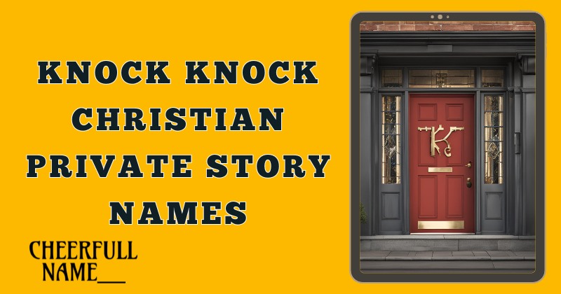 Knock Knock Christian Private Story Names