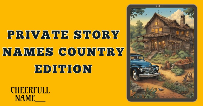 Private Story Names Country Edition