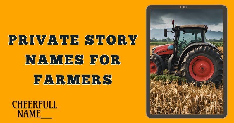 Private Story Names For Farmers