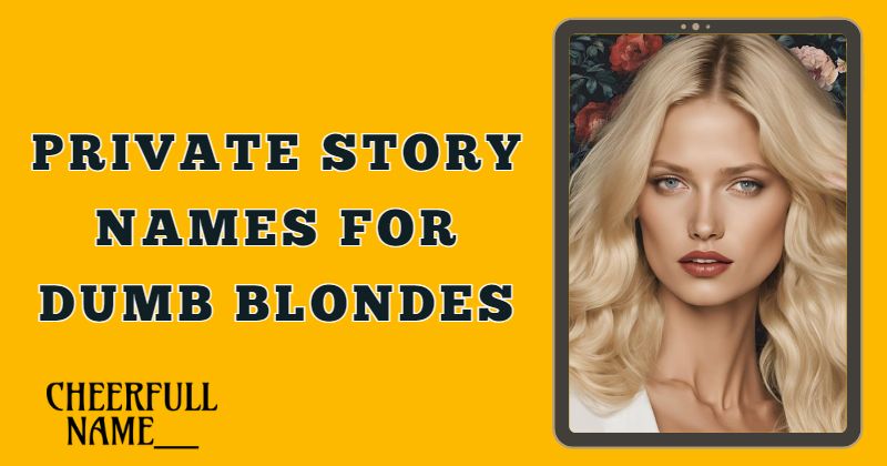 private story names for Dumb blondes