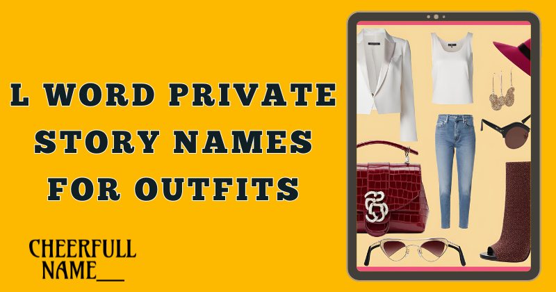 L Word Private Story Names For Outfits