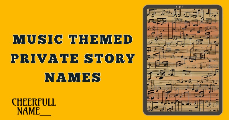 Music Themed Private Story Names