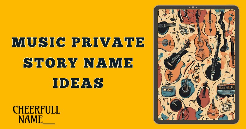 Music private story name ideas