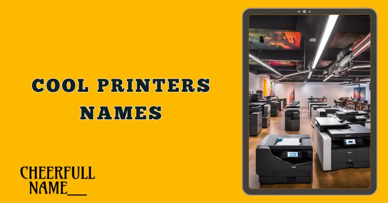 Cool Printers Names