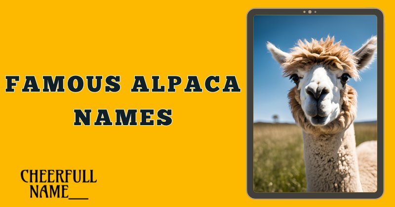 Famous Alpaca Names