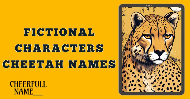 Fictional Characters Cheetah Names