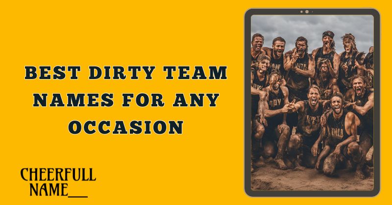 Best Dirty Team Names for Any Occasion