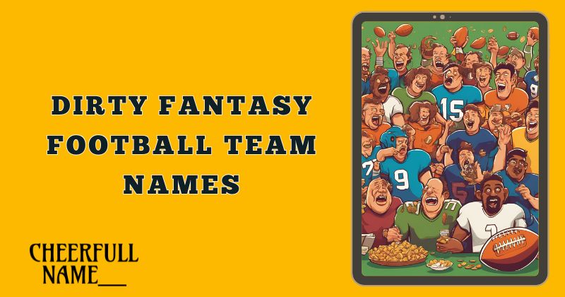 Dirty Fantasy Football Team Names