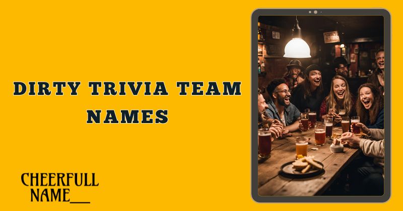 Dirty Trivia Team Names