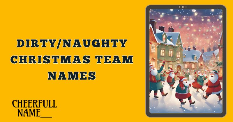 Dirty/Naughty Christmas Team Names