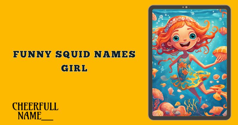 Funny Squid Names Girl