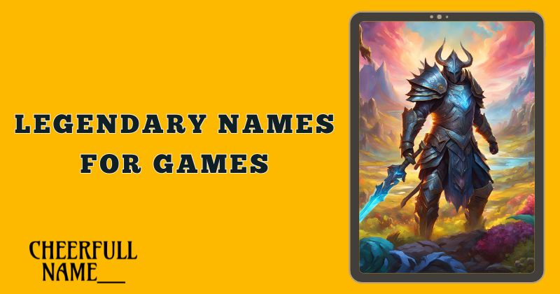 Legendary Names for Games