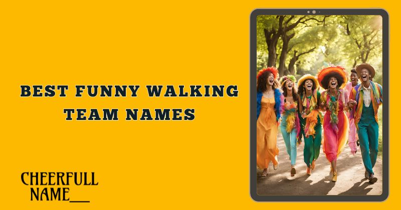 Best Funny Walking Team Names