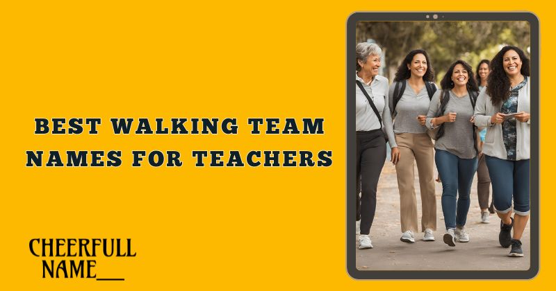 Best Walking Team Names for Teachers