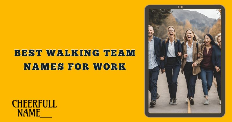 Best Walking Team Names for Work