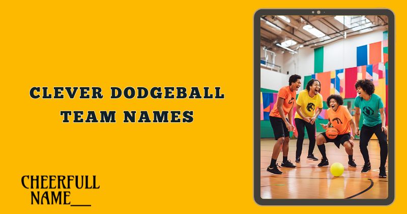 Clever Dodgeball Team Names