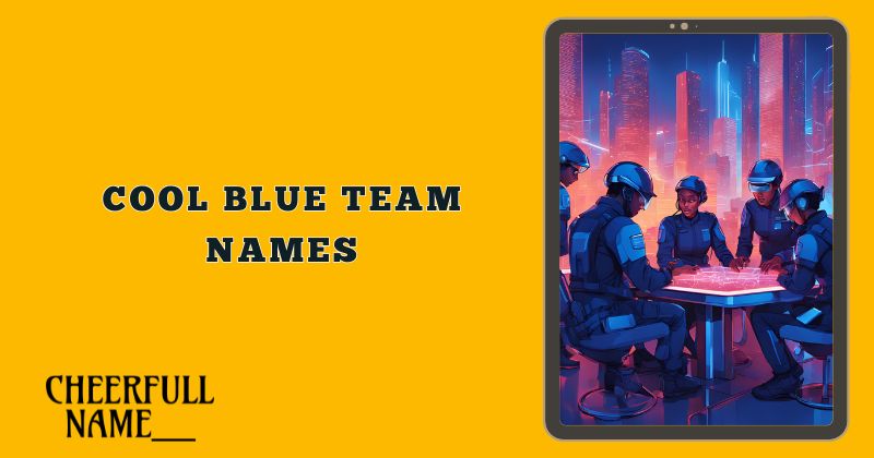 Cool Blue Team Names