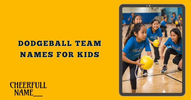 Dodgeball Team Names for Kids