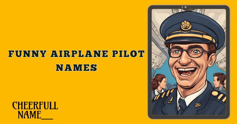 Funny Airplane Pilot Names