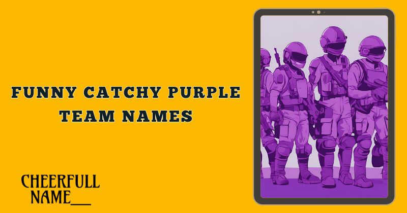 Funny Catchy Purple Team Names