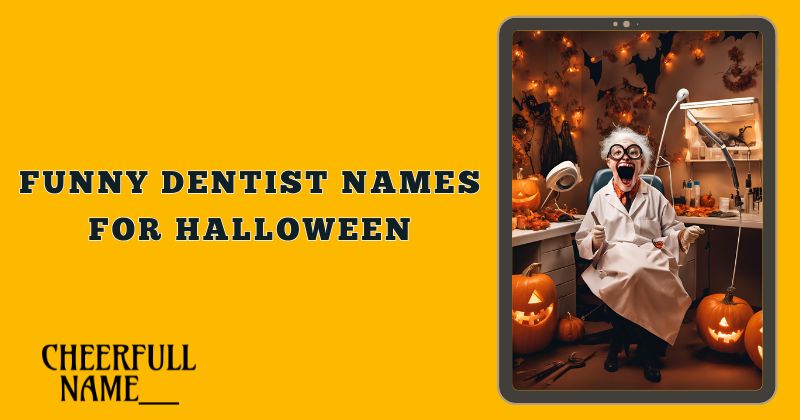 Funny Dentist Names For Halloween