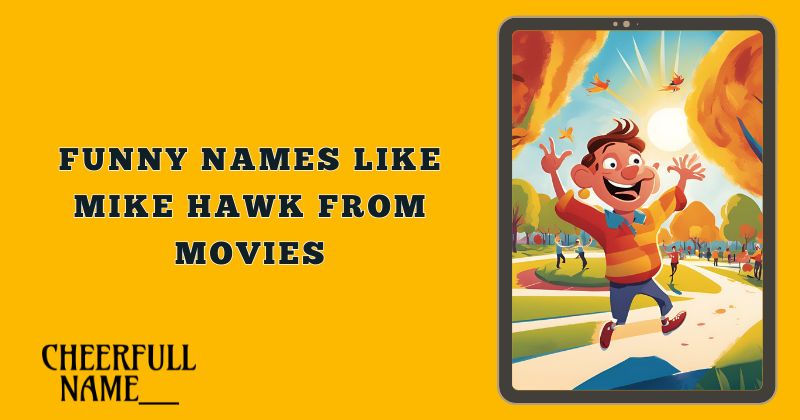 Funny Names Like Mike Hawk From Movies