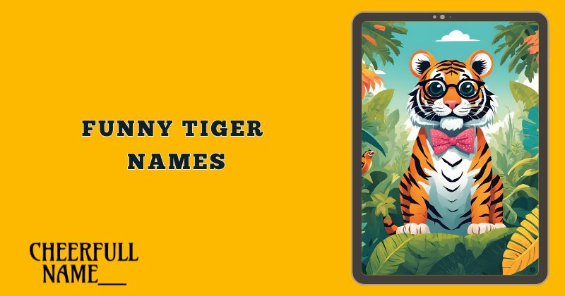 Funny Tiger Names