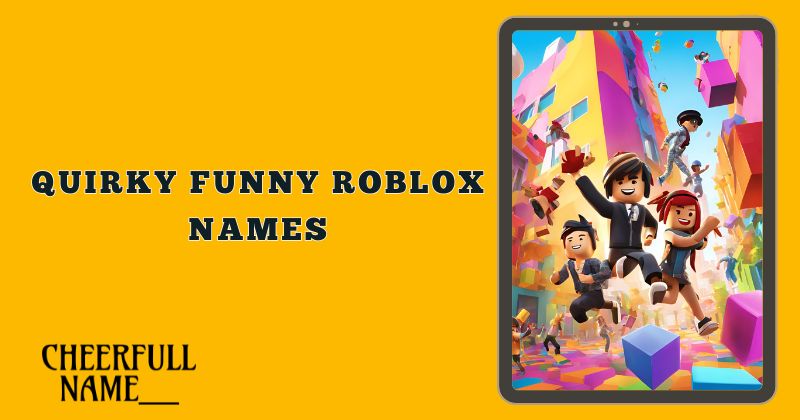 Quirky Funny Roblox Names