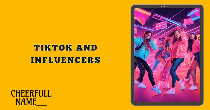 TikTok And Influencers