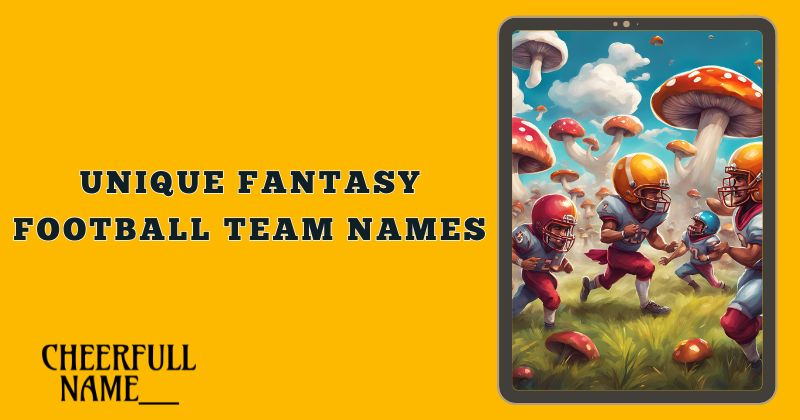 Unique Fantasy Football Team Names