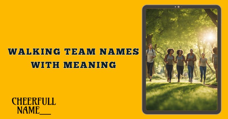 Walking Team Names with Meaning