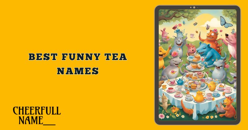 Best Funny Tea Names