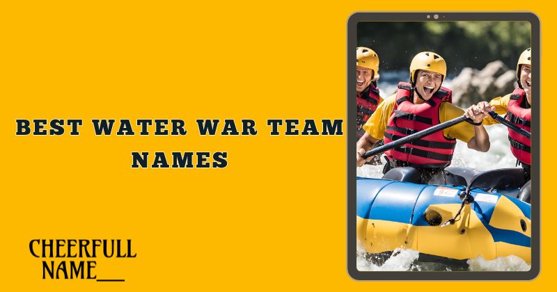 Best Water War Team Names