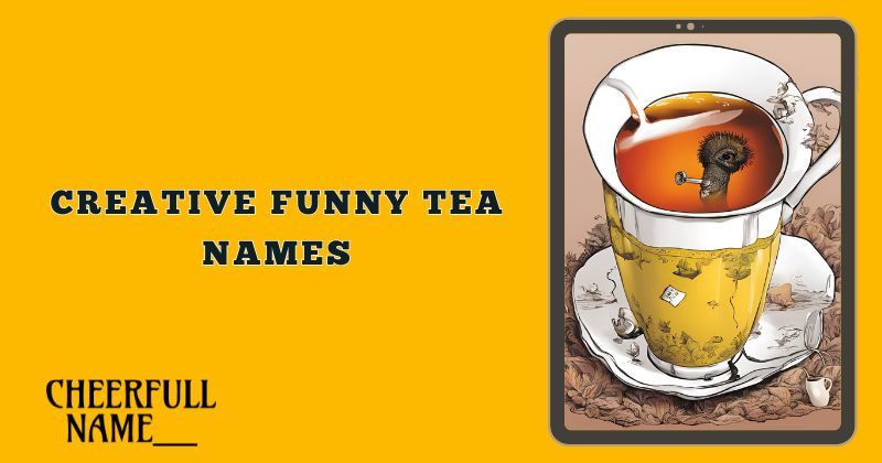 Creative Funny Tea Names