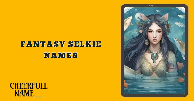 Fantasy Selkie Names