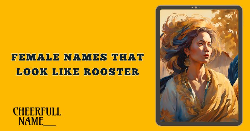 Female Names That Look Like Rooster