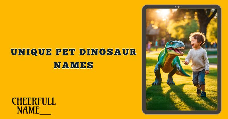 Unique Pet Dinosaur Names