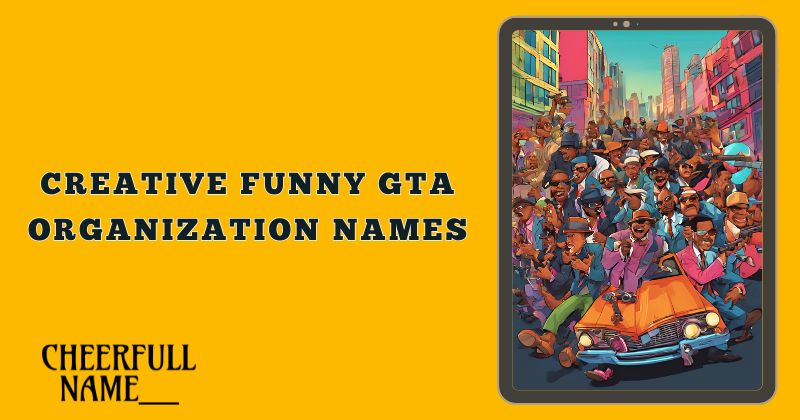 Creative Funny GTA Organization Names