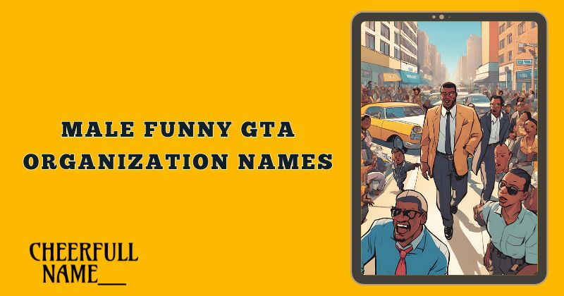 Male Funny GTA Organization Names